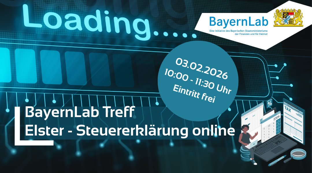 Dunkelblauer Hintergrund mit einem Ladebalken und dem Wort Loading. Die textlichen Informationen sind im Fließtext genannt. Rechts oben Logo BayernLab, eine Initiative des Bayrischen Staatsministeriums der Finanzen und Heimat mit bayrischem Staatswappen. Darunter erledigt eine Frau Ihre Steuer digital.