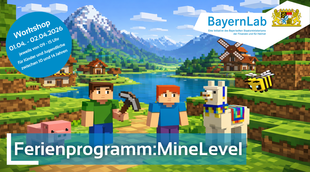 Im Vordergrund eine menschliche Figur mit einer Spitzhacke, eine weitere Figur, ein Schwein, ein Alpaka und eine Biene. Im Hintergrund eine Gebirgslandschaft. All diese Elemente sind in Klötzchenoptik dargestellt. Die textlichen Informationen sind im Fließtext genannt. Rechts oben Logo BayernLab, eine Initiative des Bayrischen Staatsministeriums der Finanzen und Heimat mit bayrischem Staatswappen.